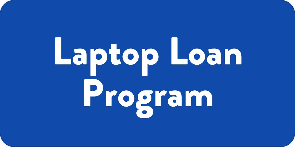 Laptop Loan Program